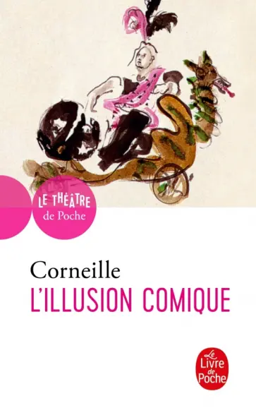Pierre Corneille - L'Illusion comique Pierre Corneille - L'Illusion comique обложка книги