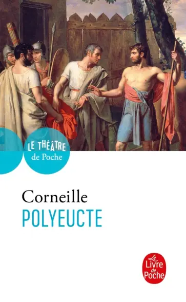 Pierre Corneille - Polyeucte Pierre Corneille - Polyeucte обложка книги