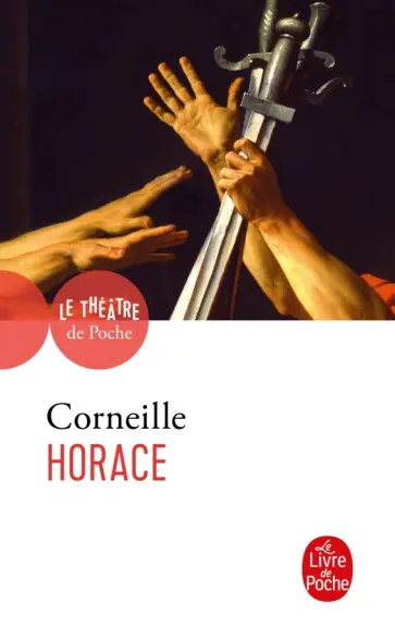 Pierre Corneille - Horace Pierre Corneille - Horace обложка книги