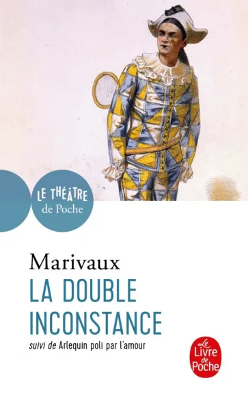 Marivaux de - La Double Inconstance. Arlequin poli par l'Amour обложка книги