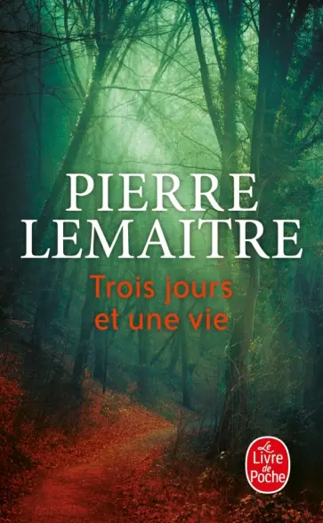 Pierre Lemaitre - Trois jours et une vie Pierre Lemaitre - Trois jours et une vie обложка книги