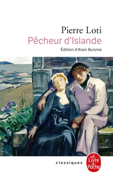 Pierre Loti - Pêcheur d'Islande Pierre Loti - Pêcheur d'Islande обложка книги