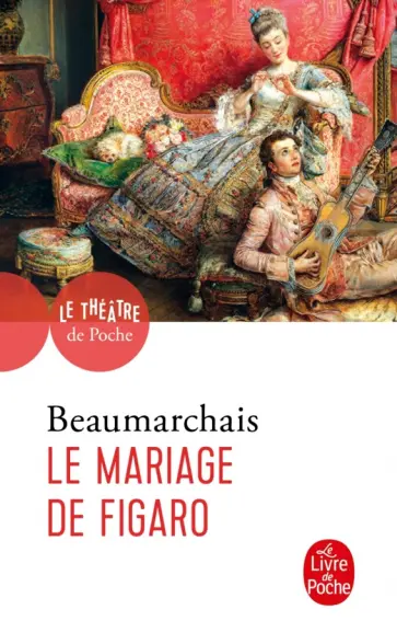 Beaumarchais Pierre Augustin Caron - Le Mariage de Figaro Beaumarchais Pierre Augustin Caron - Le Mariage de Figaro обложка книги