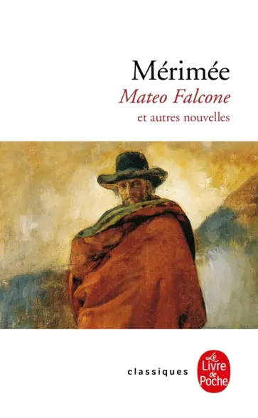 Prosper Merimee - Mateo Falcone et autres nouvelles Prosper Merimee - Mateo Falcone et autres nouvelles обложка книги