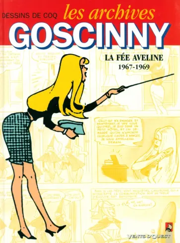 Rene Goscinny - Les Archives Goscinny. Tome 3. La fée Aveline (1967-1969) Rene Goscinny - Les Archives Goscinny. Tome 3. La fée Aveline (1967-1969) обложка книги
