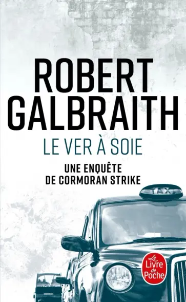 Robert Galbraith - Le ver à soie Robert Galbraith - Le ver à soie обложка книги