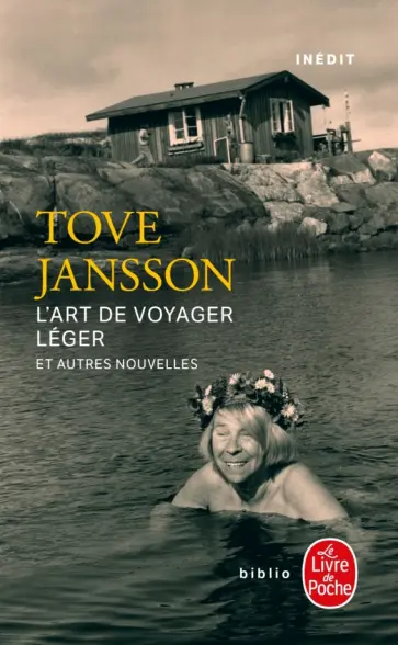 Tove Jansson - L'Art de voyager léger et autres nouvelles Tove Jansson - L'Art de voyager léger et autres nouvelles обложка книги