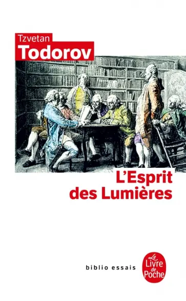 Tzvetan Todorov - L'Esprit des Lumieres Tzvetan Todorov - L'Esprit des Lumieres обложка книги