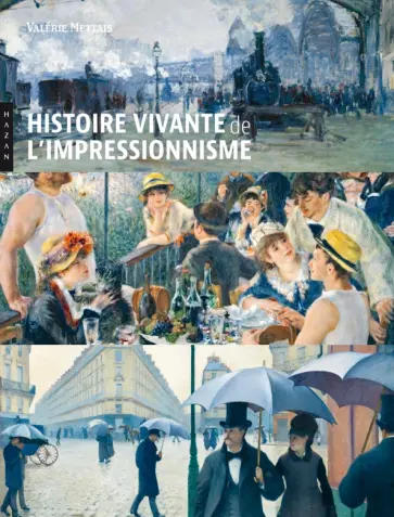 Valerie Mettais - Histoire vivante de l'Impressionnisme обложка книги