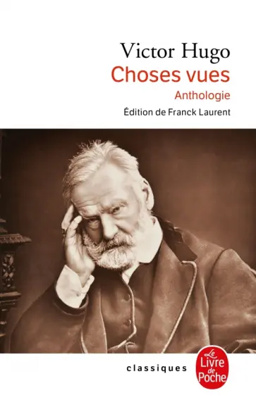 Victor Hugo - Choses vues. Anthologie Victor Hugo - Choses vues. Anthologie обложка книги