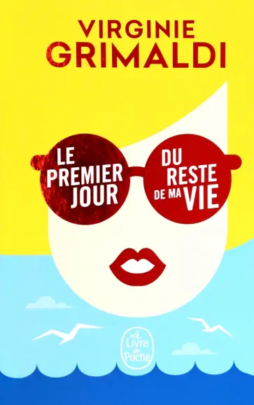 Virginie Grimaldi - Le Premier jour du reste de ma vie Virginie Grimaldi - Le Premier jour du reste de ma vie обложка книги