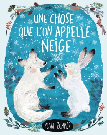 Yuval Zommer - Une chose que l'on appelle la neige Yuval Zommer - Une chose que l'on appelle la neige обложка книги