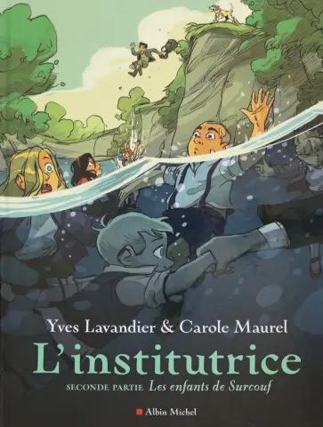 Yves Lavandier - L'Institutrice. Seconde partie. Les Enfants de Surcouf Yves Lavandier - L'Institutrice. Seconde partie. Les Enfants de Surcouf обложка книги