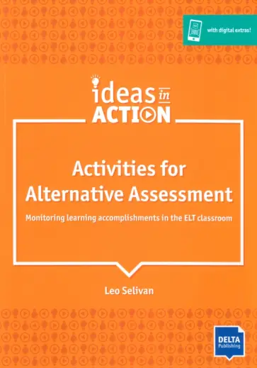 Leo Selivan - Activities for Alternative Assessment. Monitoring learning accomplishments in the ELT classroom обложка книги