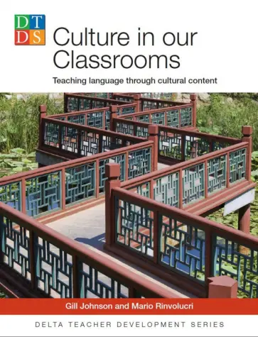 Johnson, Rinvolucri - Culture in Our Classrooms. Teaching Language through cultural content обложка книги