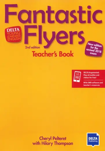 Pelteret, Thompson - Fantastic Flyers. 2 Edition. New edition for the revised 2018 exam. Teacher's Book +  CD Pelteret, Thompson - Fantastic Flyers. 2 Edition. New edition for the revised 2018 exam. Teacher's Book +  CD обложка книги