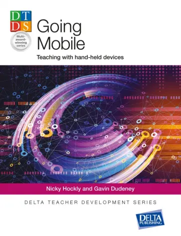 Hockly, Dudeney - Going Mobile. Teaching with hand-held devices обложка книги