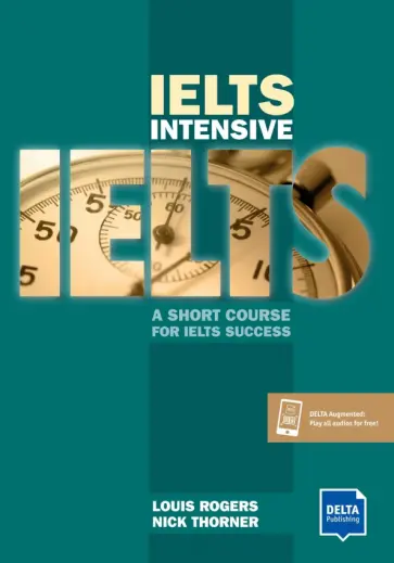 Rogers, Thorner - IELTS Intensive. A Short Course For IELTS Success. Student's Book with digital extras Rogers, Thorner - IELTS Intensive. A Short Course For IELTS Success. Student's Book with digital extras обложка книги