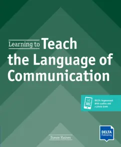 Обложка книги Learning to Teach the Language of Communication. Teacher's Resource Book with digital extras, Haines Simon