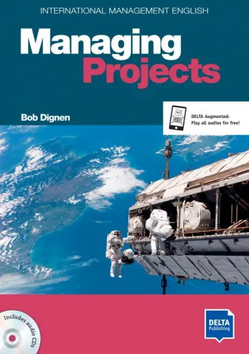 Bob Dignen - Managing Projects. B2-C1. International Management English. Coursebook with audio CD обложка книги