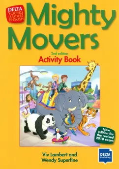 Обложка книги Mighty Movers. 2nd edition. New edition for the revised 2018 exam. Activity Book, Lambert Viv, Superfine Wendy