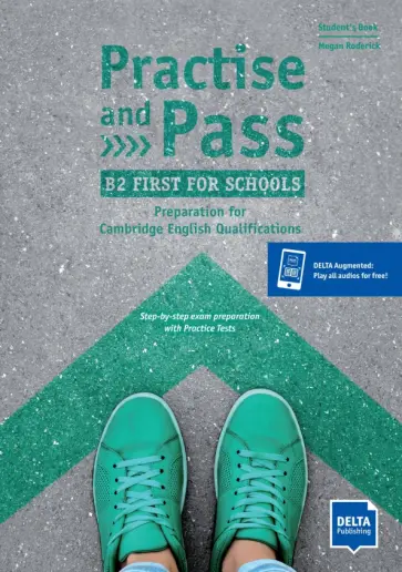 Megan Roderick - Practise and Pass. B2 First for Schools. Student's Book with digital extras Megan Roderick - Practise and Pass. B2 First for Schools. Student's Book with digital extras обложка книги