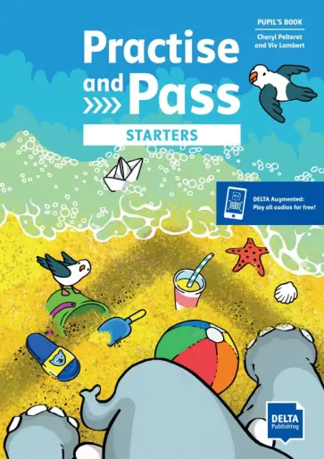 Pelteret, Lambert - Practise and Pass. Starters. Pupil's Book with digital extras Pelteret, Lambert - Practise and Pass. Starters. Pupil's Book with digital extras обложка книги