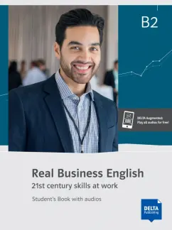 Обложка книги Real Business English B2. 21st century skills and work. Student’s Book with audios, Buller Rebecca