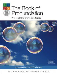 Обложка книги The Book of Pronunciation. Proposals for a practical pedagogy + CD-ROM, Bowen Tim, Marks Jonathan