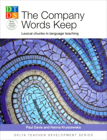 Davis, kryszewska - The Company Words Keep. Lexical chunks in language teaching обложка книги