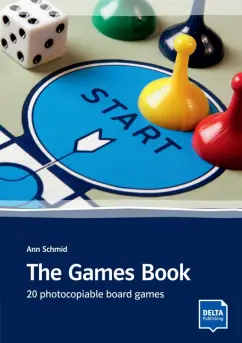 Обложка книги The Games Book. 20 photocopiable board games. Book with photocopiable material, Schmid Ann